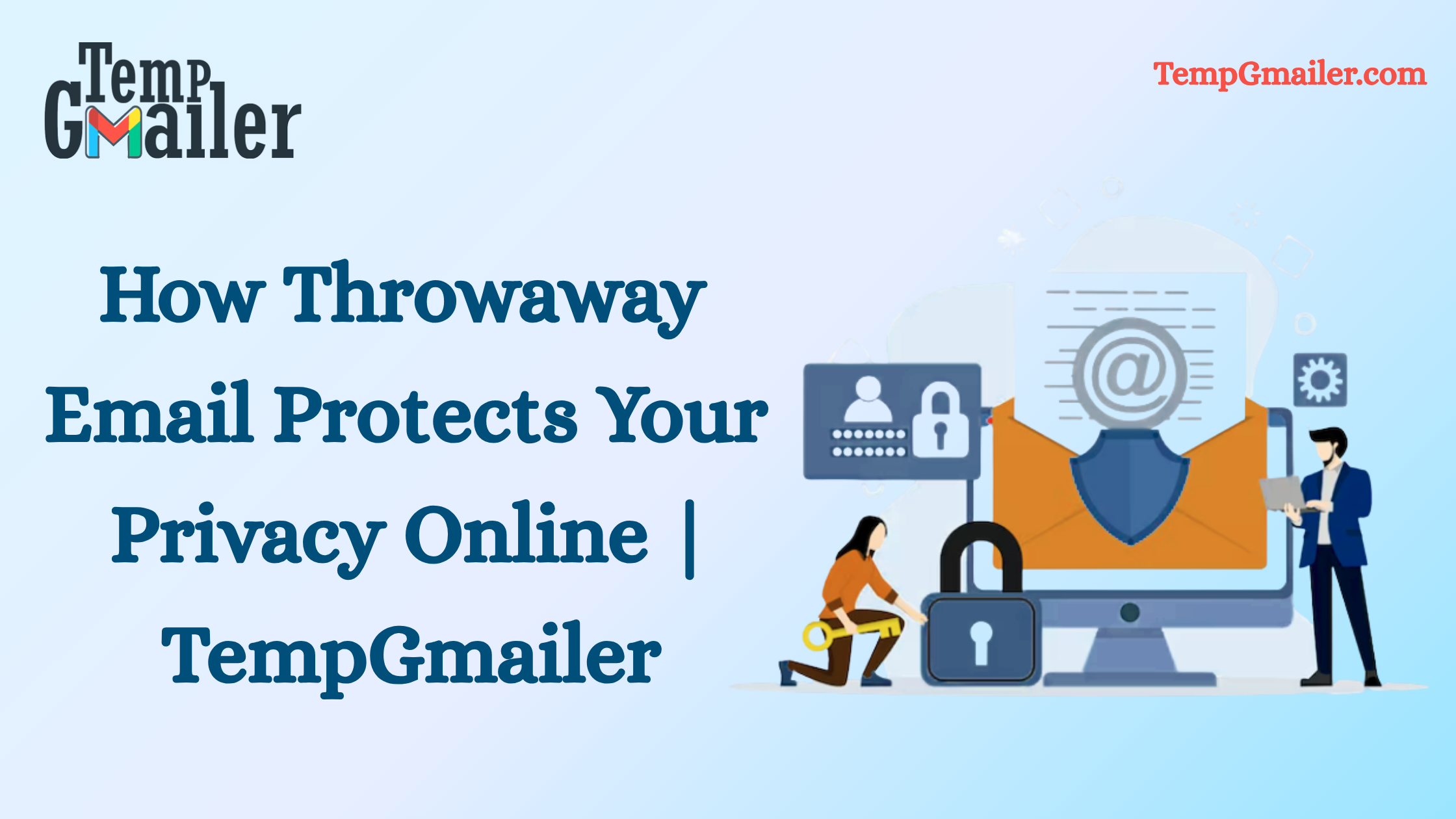 How Throwaway Email Protects Your Privacy Online | TempGmailer
